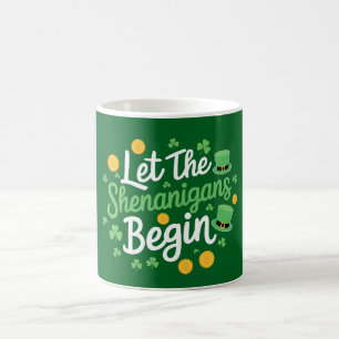Lasst die Schelmereien beginnen Lustiger St. Patri Kaffeetasse