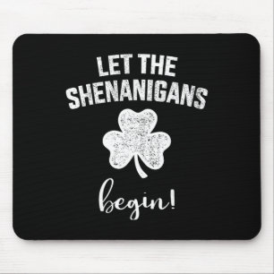 Lasst Die Scherereien Beginnen Kleeblatt Für St. P Mousepad