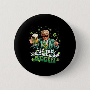 Lasst die Schurkereien beginnen Trump St. Patrick' Button