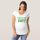 Lässt dieses Baby mich fett schauen? T-Shirt (Vorne ganz)