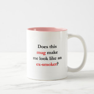 Lässt dieses __mich wie ein Exraucher aussehen? Zweifarbige Tasse