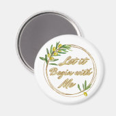 Lasst es bei mir beginnen Olivenzweig Magnet (Vorderseite/Rückseite)