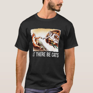 Lasst es Katzen geben Schöpfung Malerei Parodie Ka T-Shirt
