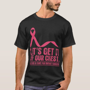 Lässt es weg von unserem Kasten-Brustkrebs-T-Shir T-Shirt