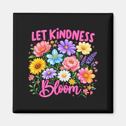 Lasst Freundlichkeit blühen Seid freundliche Blume Magnet (Vorne)