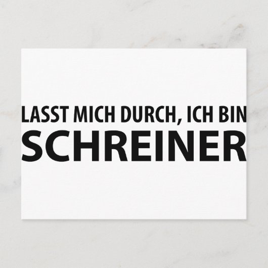 lasst mich durch, ich bin schreiner postkarte (Vorderseite)