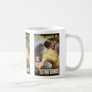 Lasst sie es haben - Kriegsanleihen kaufen Kaffeetasse