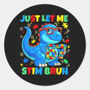 Lasst Stim Bruh Dinosaur Autism-Bewusstsein Männer Runder Aufkleber