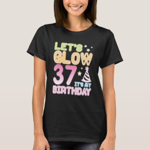 Lasst uns 37 Jahre alt glühen, es ist mein Geburts T-Shirt
