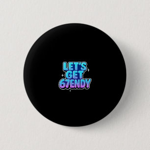 Lasst uns 67endy Alpha Meme Gen-z Vibes bekommen Button