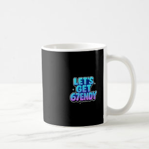 Lasst uns 67endy Alpha Meme Gen-z Vibes bekommen Kaffeetasse