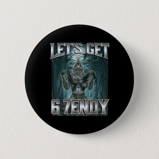 Lasst uns 6 7endy Alpha Wolf Meme Lustiger Humor Button (Vorderseite)
