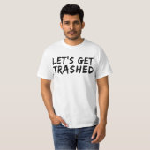 Lasst uns abgestürzt werden T-Shirt (Vorne ganz)
