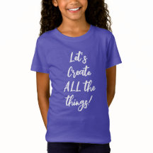 Lasst uns ALLES erschaffen! Girls-T - Shirt