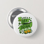 Lasst uns am St. Patrick's Day trinken Button (Vorne & Hinten)