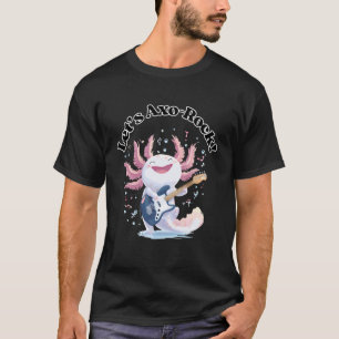 Lasst uns Axo-Rock! Süße Axolotl-Musik T-Shirt