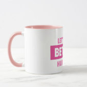 Lasst uns bessere Tasse für Menschen sein (Links)