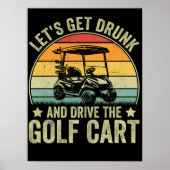 Lasst uns Betrunken werden und den Golfplatz voran Poster (Vorne)