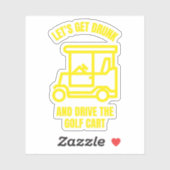 Lasst uns betrunken werden und den Golfwagen lusti Aufkleber (Blatt)