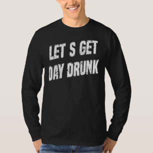 Lasst uns Betrunkenes St. Patrick's Day Sprichwort T-Shirt