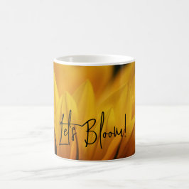 "Lasst uns blühen!" Tassendesign. Passen Sie Ihre  Kaffeetasse