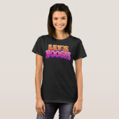 Lasst uns Boogie - Tanzen T-Shirt (Vorne ganz)