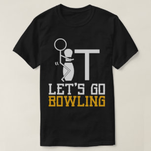 Lasst uns Bowling Funny Bowling Geschenk für Männe T-Shirt