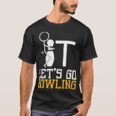 Lasst uns Bowling Funny Bowling Geschenk für Männe T-Shirt (Vorderseite)