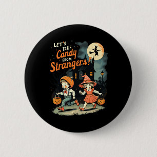 Lasst uns Candy von Strangers Funny Halloween 1 ne Button