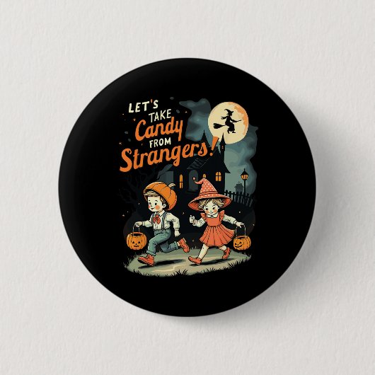Lasst uns Candy von Strangers Funny Halloween 1 ne Button (Vorderseite)