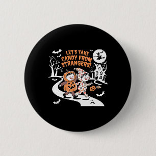 Lasst uns Candy von Strangers Funny Halloween 1 ne Button