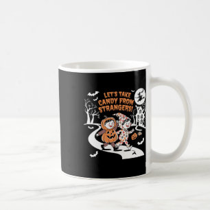Lasst uns Candy von Strangers Funny Halloween 1 ne Kaffeetasse