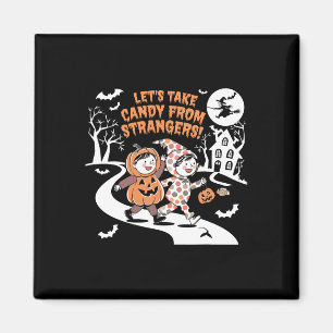 Lasst uns Candy von Strangers Funny Halloween 1 ne Magnet