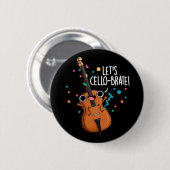 Lasst uns Cello-brate Funny Cello Pun Dark BG Button (Vorne & Hinten)
