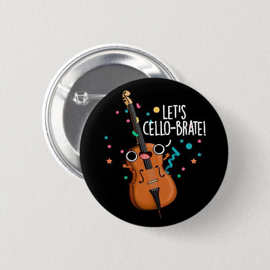 Lasst uns Cello-brate Funny Cello Pun Dark BG Button (Vorne & Hinten)