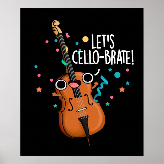Lasst uns Cello-brate Funny Cello Pun Dark BG Poster (Vorne)