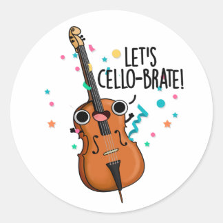 Lasst uns Cello-brate Funny feiern Cello Pun Runder Aufkleber