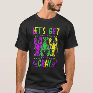 Lasst uns Cray Crawfish Langusten Hummer Mardi Gra T-Shirt