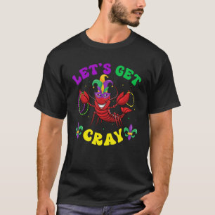 Lasst uns Cray Crawfish Langusten Hummer Mardi Gra T-Shirt