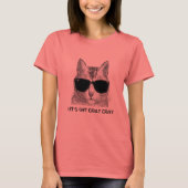 Lasst uns Cray Cray holen T-Shirt (Vorderseite)