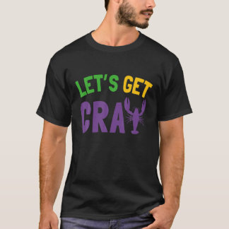 Lasst uns Cray holen | Mardi Gras T-Shirt