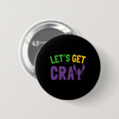 Lasst uns Cray Mardi Gras holen Button (Vorne & Hinten)