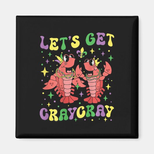 Lasst uns Craycray Krebs Mardi Gras Crawfish Männe Magnet (Vorne)