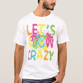 Lasst uns Crazy Funny Sarcastic glänzen T-Shirt