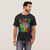 Lasst uns Crazy glänzen Party 80er Retro Kostüm Te T-Shirt (Vorne ganz)