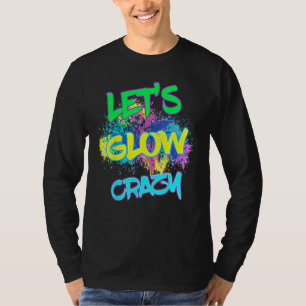 Lasst uns Crazy glänzen Party 80er Retro Kostüm Te T-Shirt