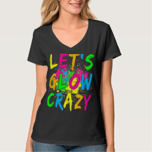 Lasst uns Crazy glänzen Party 80er Retro Kostüm Te T-Shirt