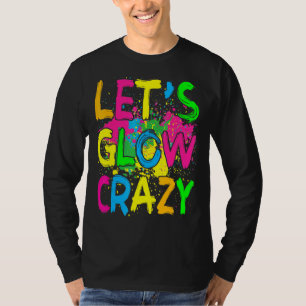 Lasst uns Crazy glänzen Party 80er Retro Kostüm Te T-Shirt