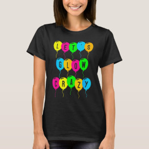 Lasst uns Crazy glänzen Party 80er Retro Kostüm Te T-Shirt