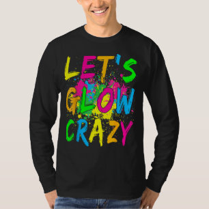 Lasst uns Crazy glänzen Party 80er Retro Kostüm Te T-Shirt